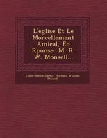 L'Eglise Et Le Morcellement Amical, En R Ponse M. R. W. Monsell 1249489172 Book Cover