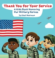 Thank You for Your Service! : A Kids Book Honoring Our Military Heroes 1737721791 Book Cover