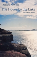The House by the Lake: and other stories 1761094637 Book Cover