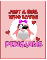 I'm Just a Girl Who Loves Penguins: Large Blank Book For Writing, Journaling, Doodling or Sketching: 100 Pages, 8.5" x 11". Cute Cover For Girls | Perfect Inexpensive Christmas Gift 1708384669 Book Cover