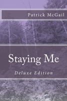 Staying Me: Deluxe Edition 1541202864 Book Cover