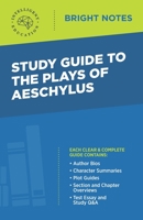 Study Guide to the Plays of Aeschylus (Bright Notes) 1645424405 Book Cover
