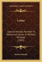 Lotus: Special Holiday Number In Memoriam James A. McNeill Whistler 1166946304 Book Cover