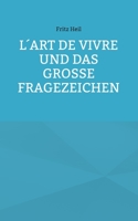 L´art de vivre und das große Fragezeichen 3756228304 Book Cover