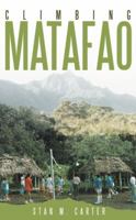 Climbing Matafao 1462405274 Book Cover