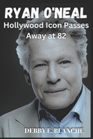 Ryan O'Neal: Hollywood Icon Passes Away at 82 B0CQHHW7SL Book Cover