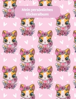 Mein pers�nliches Stickeralbum: s��es Katzen M�dchen Motiv Din A4 Blanko 35 Seiten Silikonfreies Papier Geschenkidee 1712621645 Book Cover