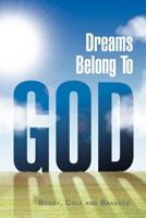 Dreams Belong To God 1462896790 Book Cover