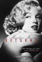 Marilyn Monroe Returns: The Healing of a Soul 1571744843 Book Cover