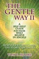 The Gentle Way II: A Self-Help Guide for Those Who Believe in Angels 1891824805 Book Cover