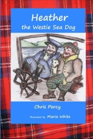 Heather the Westie Sea Dog 1291141464 Book Cover