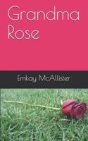 Grandma Rose B09CC87444 Book Cover