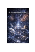 L'allineamento cosmico (Italian Edition) B0GMYGCP67 Book Cover
