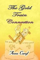 The Gold Train Connection 1441512691 Book Cover