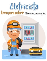 Livro para colorir eletricista para crianças: Mais de 50 Páginas de Alta Qualidade Entre nós colorindo Desenhos para Crianças e Adultos Páginas de Fácil Coloração Educacional 8775850362 Book Cover