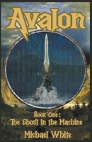 Avalon Book One: The Ghost in the Machine B0BS4LL4S4 Book Cover