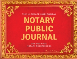 The Ultimate Notary Public Journal: One Per Page Notary Record Book 1088109365 Book Cover