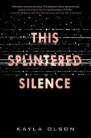 This Splintered Silence 0062484907 Book Cover