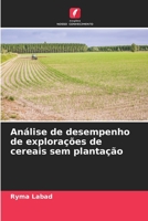 Análise de desempenho de explorações de cereais sem plantação 6204132512 Book Cover