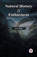 Natural History Of Enthusiasm B0CWSCYWDG Book Cover