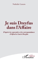 Je suis Dreyfus dans l'Affaire: D'après les souvenirs et la correspondance d'Alfred et Lucie Dreyfus (Théâtres) (French Edition) 2343152373 Book Cover