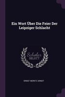 Ein Wort ber Die Feier Der Leipziger Schlacht 1378359690 Book Cover
