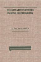 Quantitative Methods in Bone Densitometry 0898383625 Book Cover