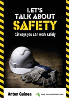 Let's Talk About Safety: 19 Ways You Can Work Safely 0980664608 Book Cover