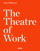 The Theatre of Work: by Clive Wilkinson 9492311364 Book Cover