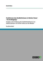 Funktionen des Gedächtnisses in Günter Grass' "Im Krebsgang": Analyse unter Einbezug der Gedächtnistheorie von Aleida Assmann mit einem Fokus auf die Medien 3656157669 Book Cover