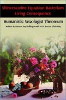 Shinvescarine Equasion Bacterium Living Consequencehumanistic Sexologist Theoreum 0595234321 Book Cover