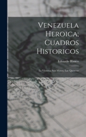 Venezuela Heroica; Cuadros Historicos: La Victoria; San Mateo, Las Queseras 101686499X Book Cover