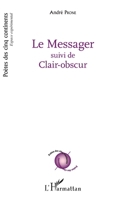 Le messager: suivi de clair-obscur (Poètes Des Cinq Continents) (French Edition) 2343118612 Book Cover