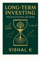 Long-Term Investing: Principles of Patience and Power B0FCS45G8P Book Cover