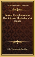 Journal Complementaire Des Sciences Medicales V36 (1830) 1168471249 Book Cover