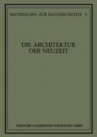 Materialien zur Baugeschichte, Bd.3, Die Architektur der Neuzeit 3528086831 Book Cover