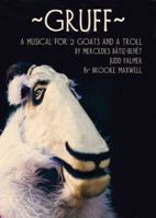 Gruff: A Musical for 2 Goats and a Troll 1988440262 Book Cover