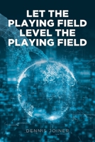 Let the Playing Field Level the Playing Field B0CKTYRJPP Book Cover