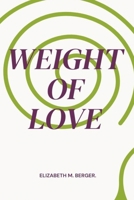 WEIGHT OF LOVE B0F18LRH4H Book Cover