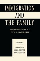 Immigration and the Family: Research and Policy on U.S. Immigrants 1138992380 Book Cover