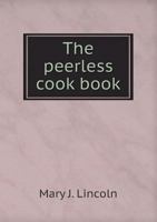 The Peerless Cook Book 1144966914 Book Cover