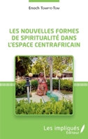 Les nouvelles formes de spiritualité dans l'espace centrafricain (French Edition) 2343210640 Book Cover