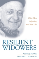 Resilient Widowers: Older Men Adjusting to a New Life 1591020824 Book Cover