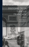 Histoire De La Langue Française: Des Origines À 1900; Volume 2 1016814879 Book Cover