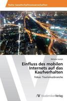 Einfluss des mobilen Internets auf das Kaufverhalten 3639467337 Book Cover