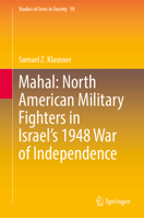 Mahal: North American Military Fighters in Israel’s 1948 War of Independence (Studies of Jews in Society, 10) 3032267676 Book Cover
