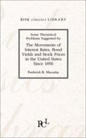 The Movement of Interest Rates, Bond Yields And Stock Prices in the United States Since 1856 1899332723 Book Cover