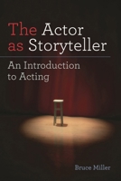 The Actor as Storyteller: An Introduction to Acting 0879103868 Book Cover