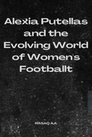 Alexia Putellas and the Evolving World of Women's Football B0CQP8TQJH Book Cover