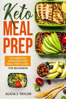 Keto Meal Prep: The essential Ketogenic Meal prep guide for beginners (30 Days Meal Prep) 8831351192 Book Cover